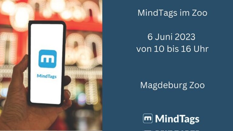 links: eine Hand hält ein Gerät mit dem Logo und Aufschrift MindTags; rechts: Datum und Veranstaltung Zoo Magdeburg am 6. Juni 2023 von 10 bis 16 Uhr | © MindTags